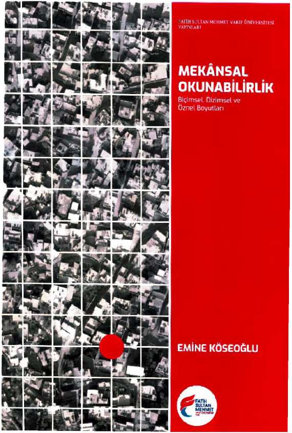 Mekansal Okunabilirlik: Biçimsel, Dizimsel ve Öznel Boyutları